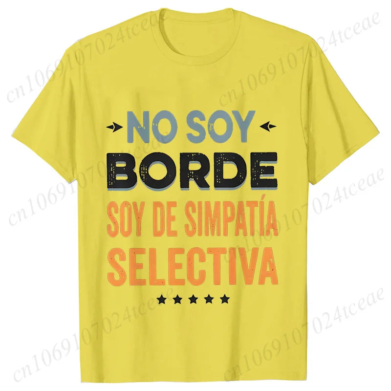 Funny Spanish Women T-Shirt No Soy Borde Soy De Simpatía Shirt Introverts Gift Geek Daily Unisex Tees Fashion Casual Y2k Tops