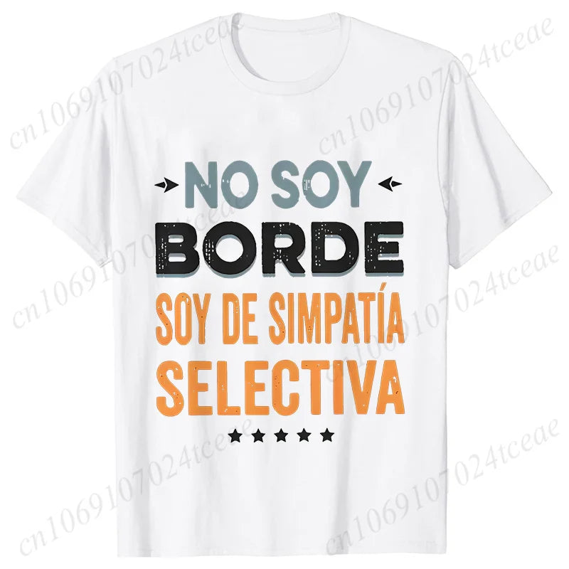 Funny Spanish Women T-Shirt No Soy Borde Soy De Simpatía Shirt Introverts Gift Geek Daily Unisex Tees Fashion Casual Y2k Tops